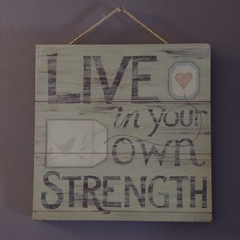 Live In Your Own Strength Wood Susan Winget Art